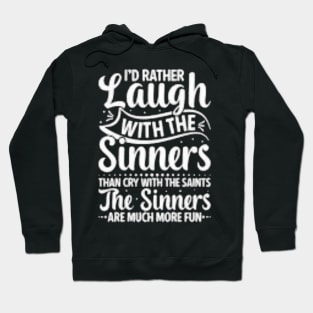 Laugh with the sinner Hoodie